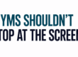 A yms should not stop at the screen 1